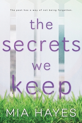 The Secrets We Keep by Mia Hayes