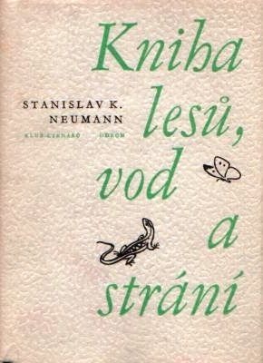 Kniha lesů, vod a strání by Stanislav Kostka Neumann, Josef Čapek