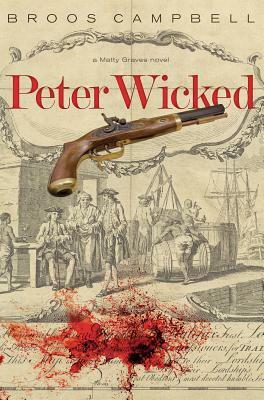 Peter Wicked: A Matty Graves Novel by Broos Campbell