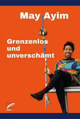 Grenzenlos und unverschämt by May Ayim