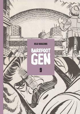 Barefoot Gen Volume 9: Hardcover Edition by Keiji Nakazawa