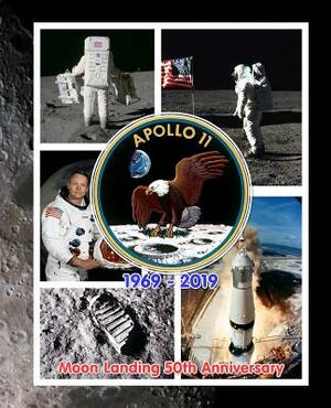 Apollo 11 1969 - 2019 Moon Landing 50th Anniversary: Commemorative Note Book by Shayley Stationery Books