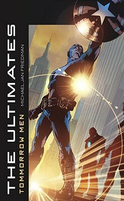 The Ultimates: Tomorrow Men (Marvel Classics) by Michael Jan Friedman