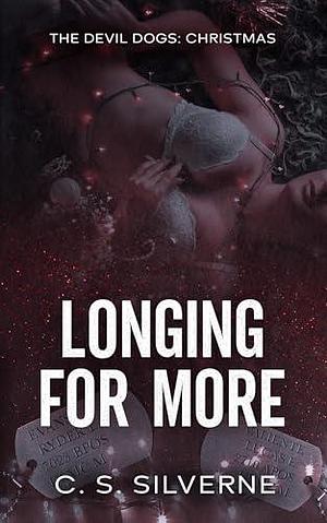 Longing for More by C.S. Silverne, C.S. Silverne