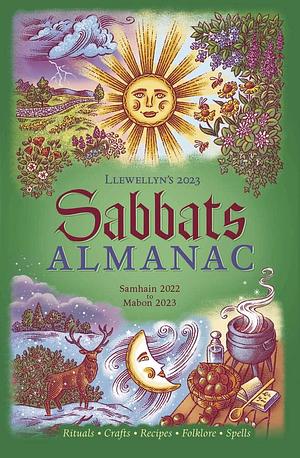 Llewellyn's 2023 Sabbats Almanac: Rituals Crafts Recipes Folklore by Elizabeth Barrette, Llewellyn Publishing, Llewellyn Publishing, Daniel Pharr