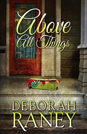 Above All Things by Deborah Raney