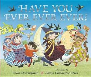 Have You Ever Ever Ever? by Colin McNaughton