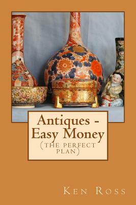 Antiques - Easy Money by Ken Ross