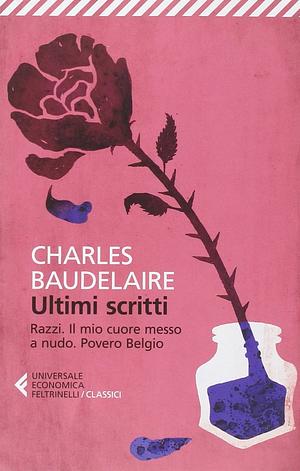 Ultimi scritti by Charles Baudelaire