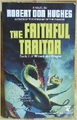 The Faithful Traitor by Robert Don Hughes