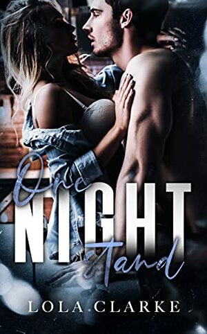 One Night Stand by Lola Clarke