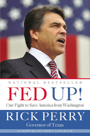Fed Up!: Our Fight to Save America from Washington by Rick Perry, Newt Gingrich