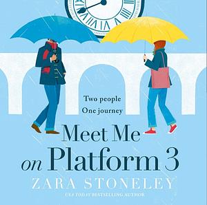 Meet Me on Platform 3 by Zara Stoneley