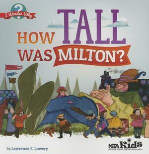 How Tall Was Milton? by Lawrence F. Lowery