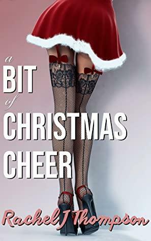 A Bit of Christmas Cheer by Rachel J. Thompson