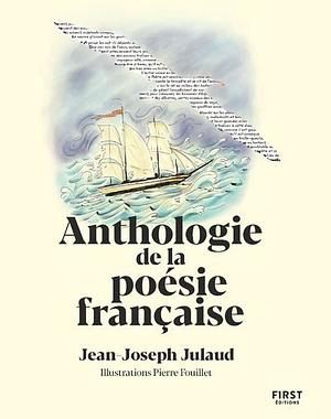 Anthologie de la poésie française by Jean-Joseph Julaud