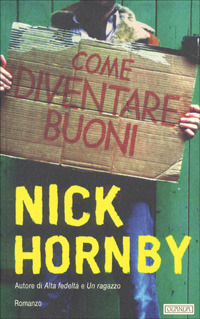 Come diventare buoni by Nick Hornby, Stefano Viviani