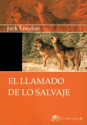 El llamado de lo salvaje by Jack London