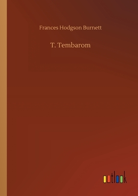 T. Tembarom by Frances Hodgson Burnett