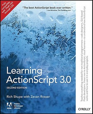 Learning ActionScript 3.0: The Non-Programmer's Guide to ActionScript 3.0 by Zevan Rosser, Rich Shupe