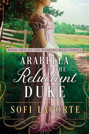 Arabella and the Reluctant Duke by Sofi Laporte