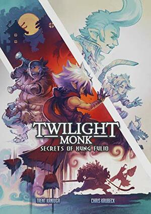 Twilight Monk Book 1 - Secrets of Kung Fulio by Chris Krubeck, Trent Kaniuga