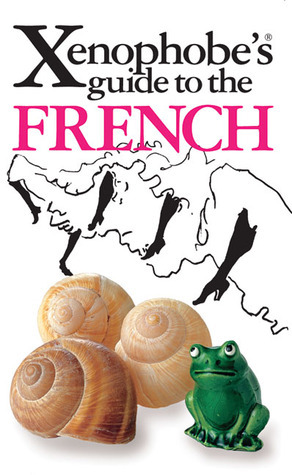 Xenophobe's Guide to the French by Michael Syrett, Nick Yapp