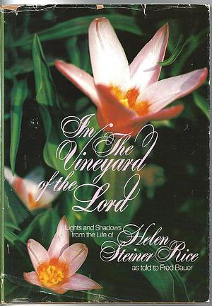 In the Vineyard of the Lord by Helen Steiner Rice