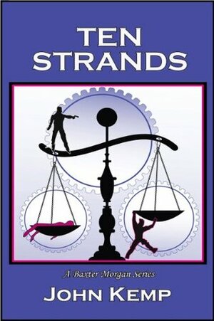 Ten Strands (A Baxter Morgan Mystery) by John Kemp, Michelle Parrish-Kemp