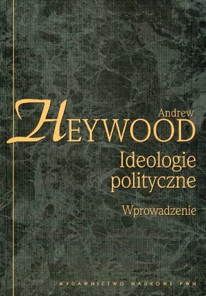 Ideologie polityczne: Wprowadzenie by Andrew Heywood