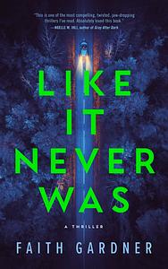 Like It Never Was by Faith F. Gardner