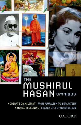 The Mushirul Hasan Omnibus by Mushirul Hasan