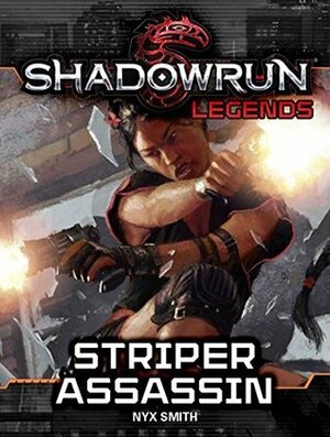 Shadowrun Legends: Striper Assassin by Nyx Smith