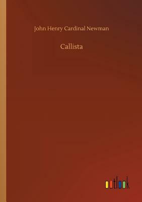 Callista by John Henry Cardinal Newman