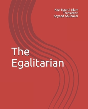 The Egalitarian by Kazi Nazrul Islam