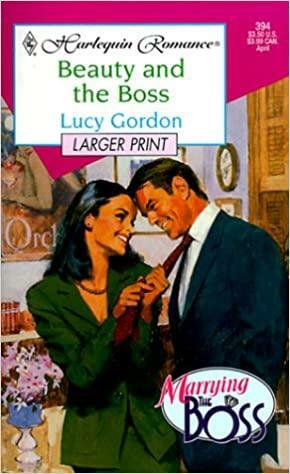 Beauty and the Boss by Lucy Gordon