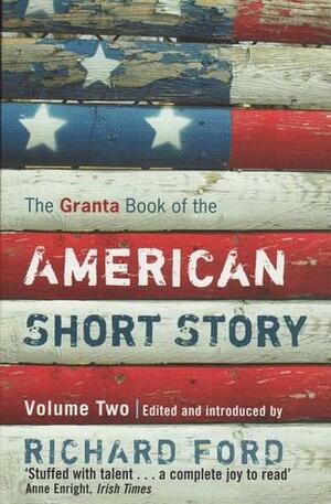 The Granta Book of the American Short Story, Volume Two by Steve Yarbrough, Nell Freudenberger, Andrea Lee, John Cheever, Nathan Englander, Adam Haslett, Joy Williams, Z.Z. Packer, Bharati Mukherjee, Matthew Klam, Ann Beattie, Annie Proulx, Stuart Dybek, Joyce Carol Oates, Richard Yates, Mary Gaitskill, Richard Ford, Barry Hannah, Julie Orringer, Tom Franklin, Lorrie Moore, John Updike, Donald Barthelme, Edward P. Jones, Eudora Welty, Raymond Carver, Grace Paley, T. Coraghessan Boyle, Tobias Wolff, Robert Stone, Denis Johnson, Robert Olen Butler, Flannery O'Connor, Andre Dubus, Thom Jones, Kevin Canty, George Saunders, Louise Erdrich, Richard Bausch, Jhumpa Lahiri, Dennis McFarland, Junot Díaz, Sherman Alexie, Deborah Eisenberg, Elizabeth Spencer