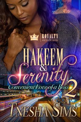 Hakeem & Serenity 2: Convenient Love of a Boss by Tnesha Sims