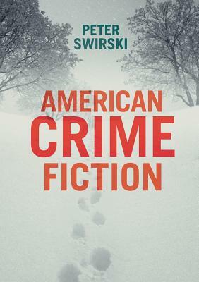 American Crime Fiction: A Cultural History of Nobrow Literature as Art by Peter Swirski