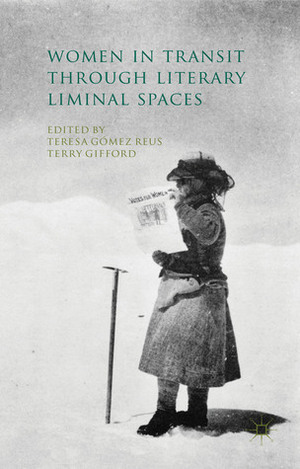 Women in Transit through Literary Liminal Spaces by Teresa Gómez Reus, Terry Gifford