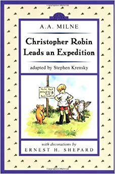Christopher Robin Leads an Expedition by A.A. Milne, Stephen Krensky