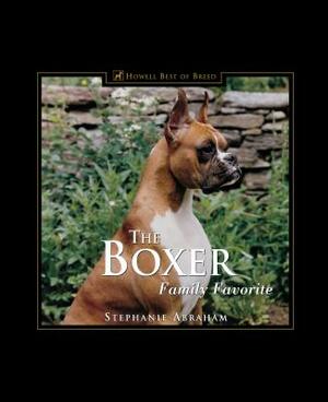 The Boxer: Family Favorite by Stephanie Abraham