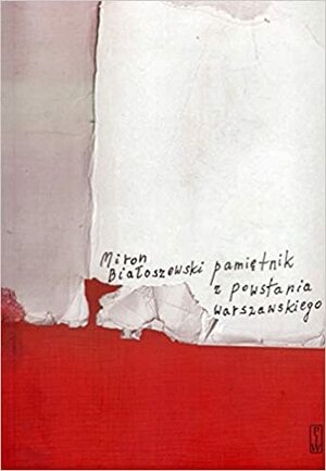 Pamiętnik z Powstania Warszawskiego by Miron Białoszewski