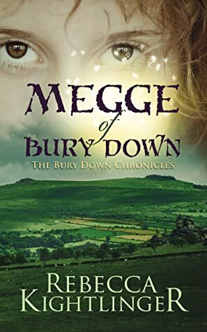 Megge of Bury Down by Rebecca Kightlinger
