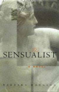 The Sensualist by Barbara Hodgson