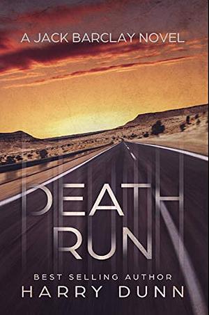Death Run: A Jack Barclay Novel by Harry Dunn