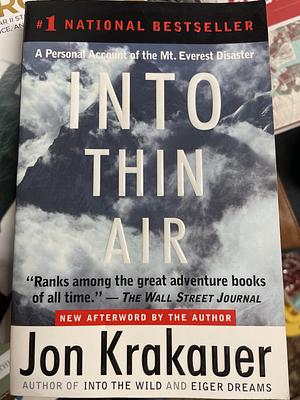 Into Thin Air: A Personal Account of the Mt. Everest Disaster by Jon Krakauer