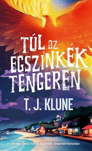 Túl az égszínkék tengeren by TJ Klune