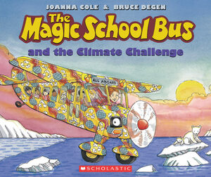 The The Magic School Bus and the Climate Challenge by Joanna Cole, Bruce Degen