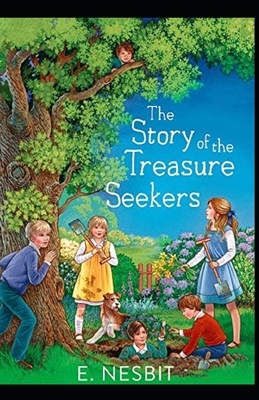 The Story of the Treasure Seekers Illustrated by E. Nesbit